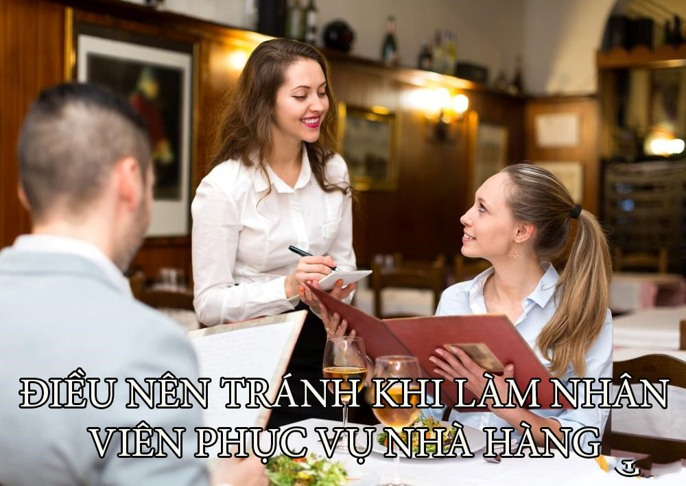 điều n&ecirc;n tr&aacute;nh khi l&agrave;m nh&acirc;n vi&ecirc;n phục vụ nh&agrave; h&agrave;ng