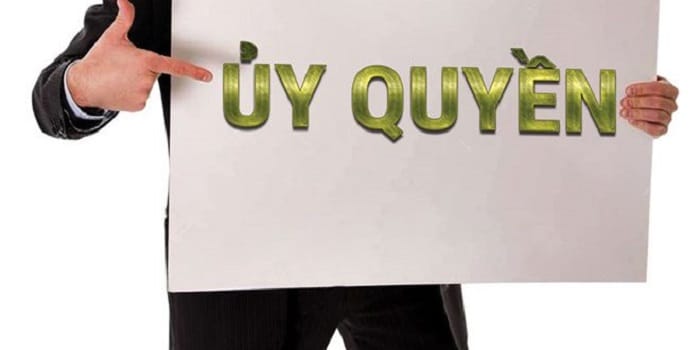 Giấy ủy quyền l&agrave; g&igrave;?