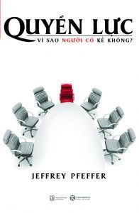 Quyền lực - V&igrave; sao kẻ c&oacute; người kh&ocirc;ng?