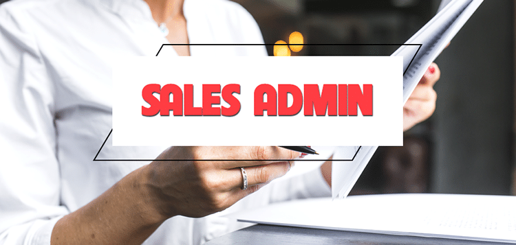 Cơ hội nghề nghiệp v&agrave; kỹ năng c&ocirc;ng việc nh&acirc;n vi&ecirc;n Sale Admin 