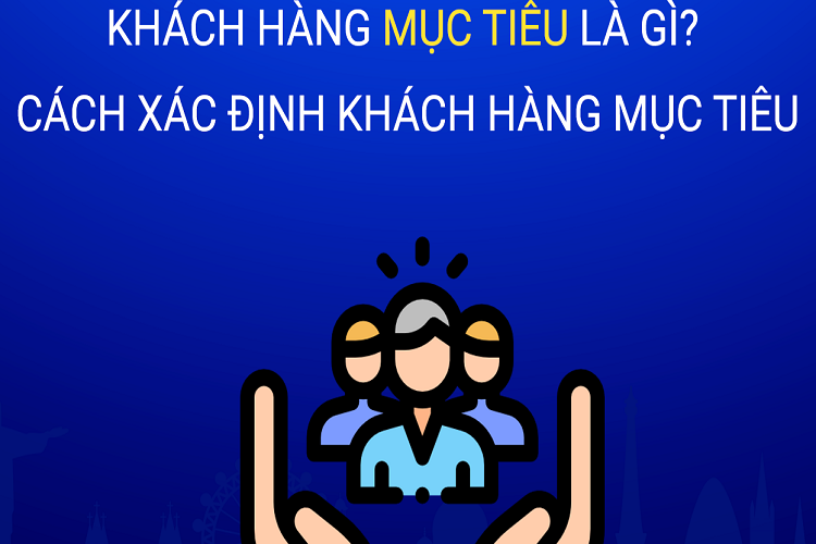 khái niệm khách hàng mục tiêu