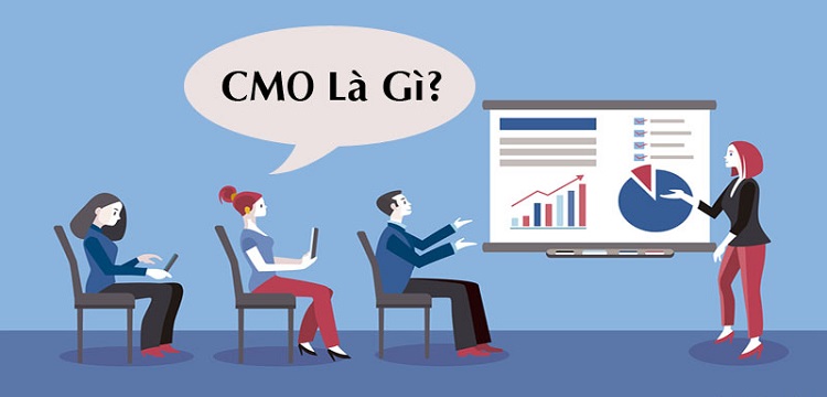 CMO là gì? Vai trò của CMO là gì?