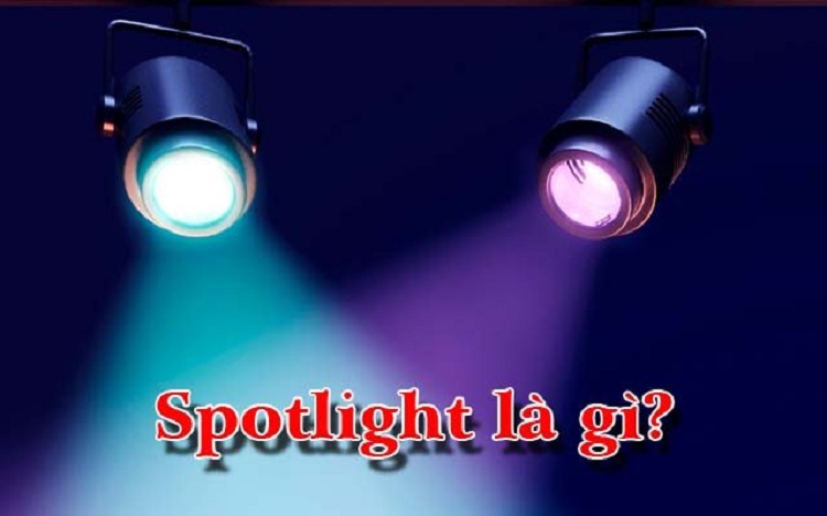 spotlight l&agrave; g&igrave;?
