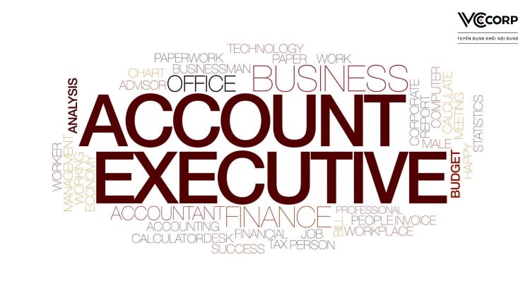 Nghề Account Executive - Năng động và chuyên nghiệp nhất