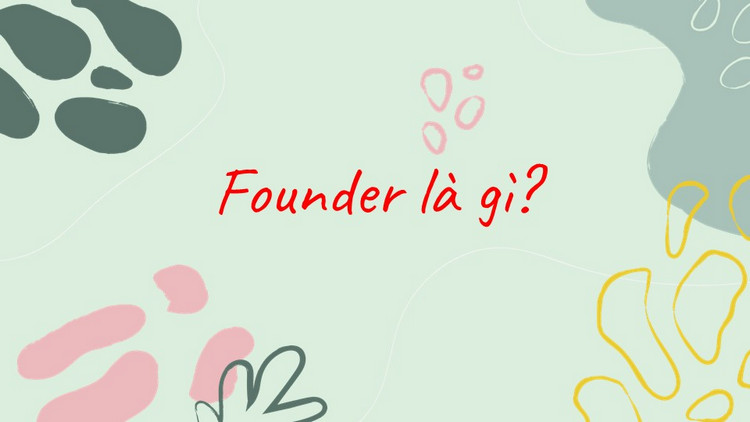 Founder là gì