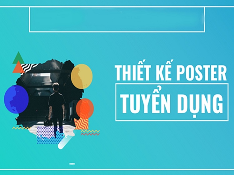 lưu &yacute; khi thiết kế poster tuyển dụng