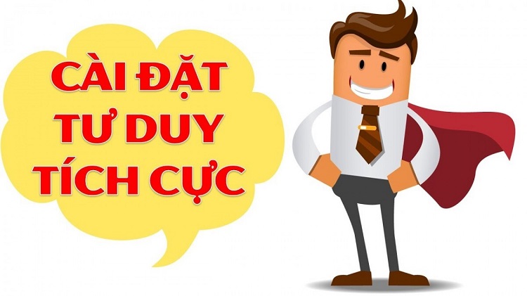 Rèn luyện tư duy tích cực để thành công trong cuộc sống