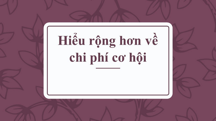 Chi phí cơ hội là gì 2