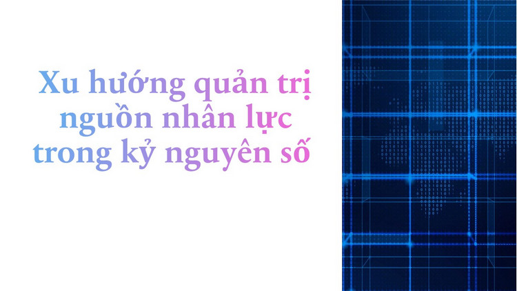Xu hướng quản trị nguồn nh&acirc;n lực 
