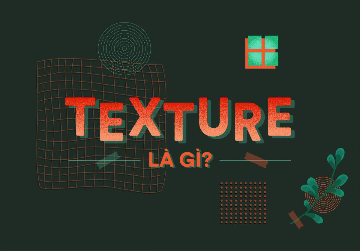 Texture là gì? Cách dùng và những chất liệu Texture phổ biến nhất trong thiết kế