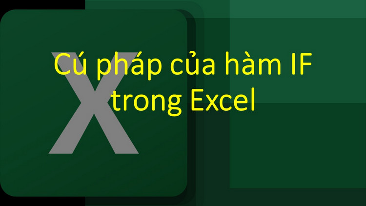 H&agrave;m IF trong excel 2