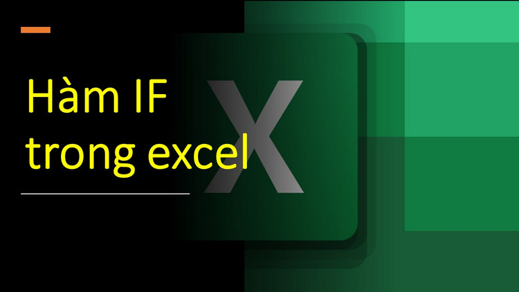 Cách dùng hàm IF trong Excel cực đơn giản và đạt hiệu quả cao