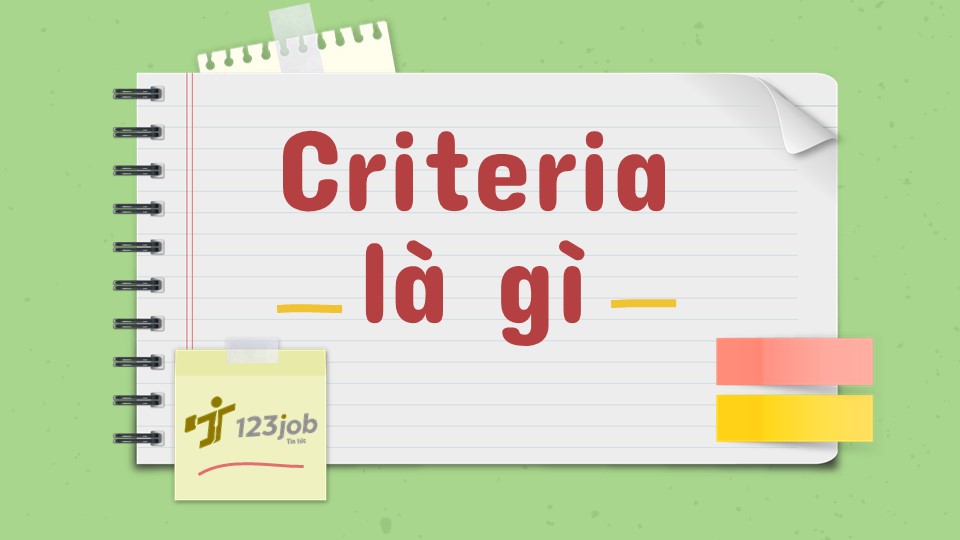 criteria l&agrave; g&igrave;