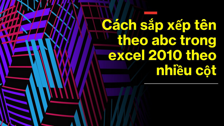 C&aacute;ch sắp xếp t&ecirc;n theo abc trong excel 2010 6