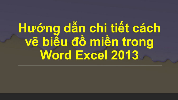 Hướng dẫn chi tiết cách vẽ biểu đồ miền trong Word Excel 2013