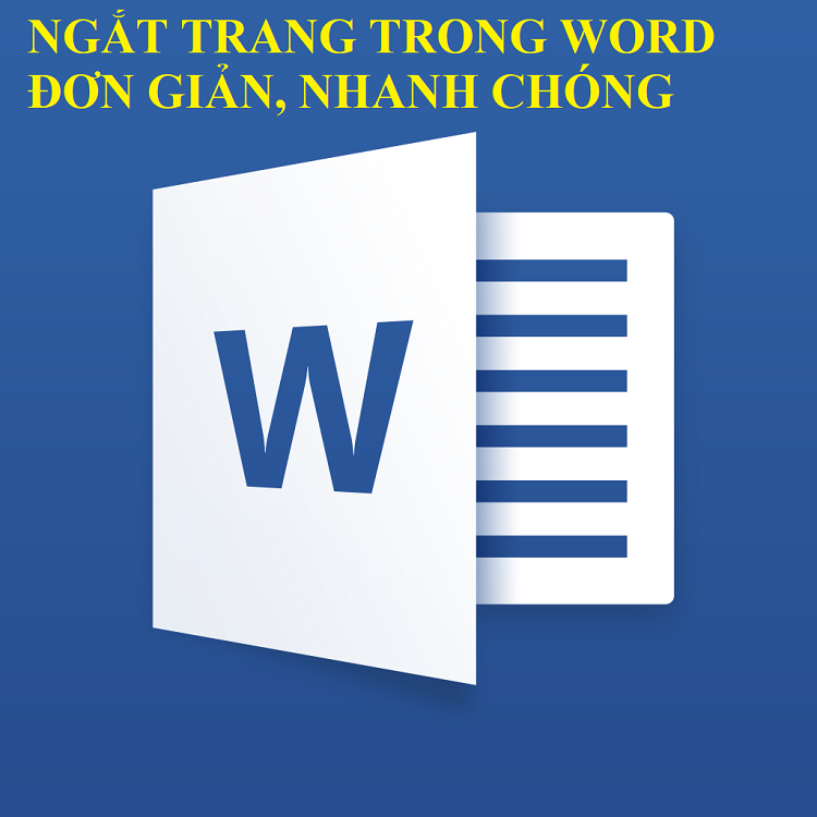 Cách ngắt trang trong Word mà bất kỳ ai cũng có thể thực hiện được