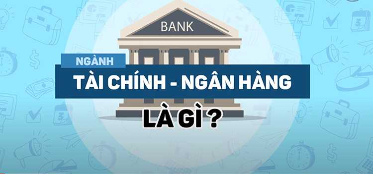 ng&agrave;nh t&agrave;i ch&iacute;nh ng&acirc;n h&agrave;ng tại đại học ng&acirc;n h&agrave;ng