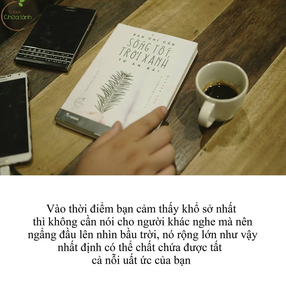 Những tr&iacute;ch dẫn hay trong cuốn s&aacute;ch &ldquo;Bạn chỉ cần sống tốt, trời xanh tự an b&agrave;i&rdquo;