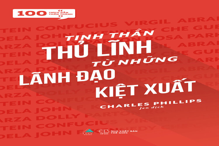 Tóm tắt nội dung sách Tinh thần thủ lĩnh từ những lãnh đạo kiệt xuất