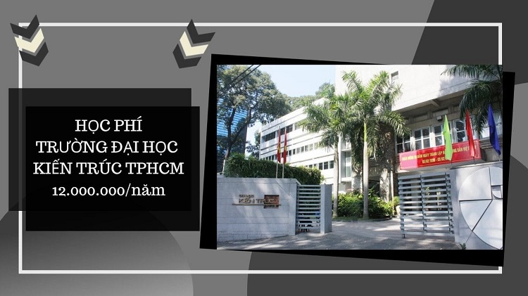 tổng qu&aacute;t chung về học ph&iacute; trường đại học kiến tr&uacute;c tp.hcm