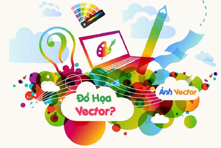 Đặc điểm của ảnh vector? C&aacute;ch tạo ra ảnh vector?
