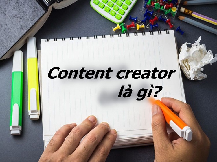 Content creator l&agrave; g&igrave;?