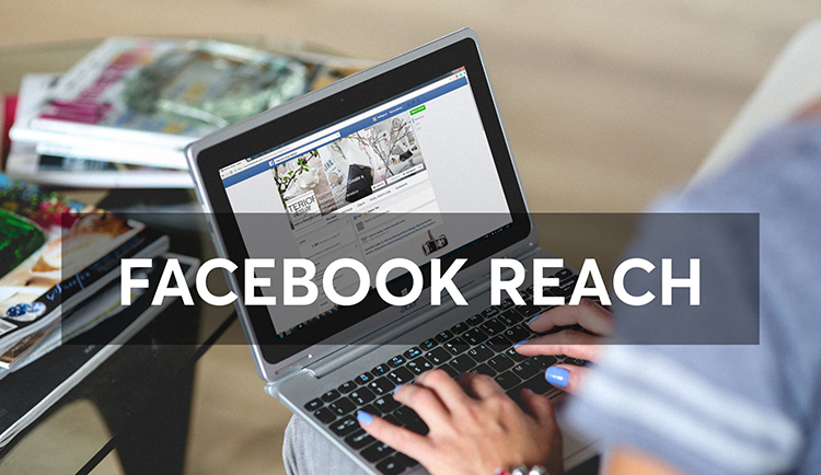 Facebook reach là gì? 7 cách tăng Organic Reach trên Facebook