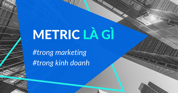 Metric l&agrave; g&igrave;?