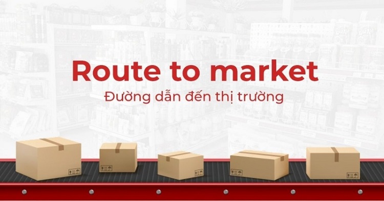Route to Market là gì? Những kiến thức cơ bản Marketer cần nắm rõ