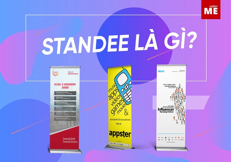 Standee là gì? Cách thiết kế đơn giản nhưng vô cùng nổi bật, chuyên nghiệp