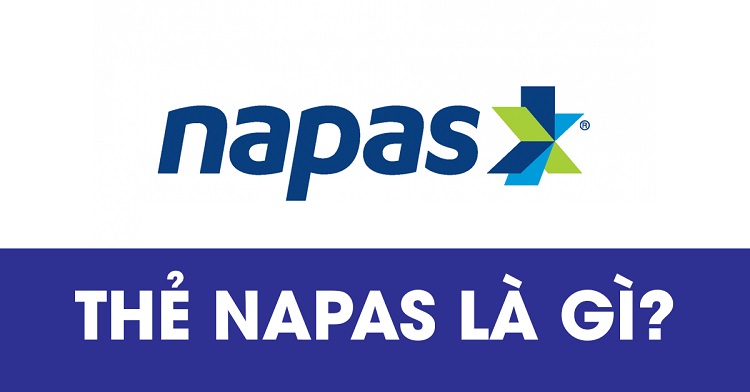 Thẻ napas là gì? Hướng dẫn cách thanh toán giao dịch bằng thẻ Napas