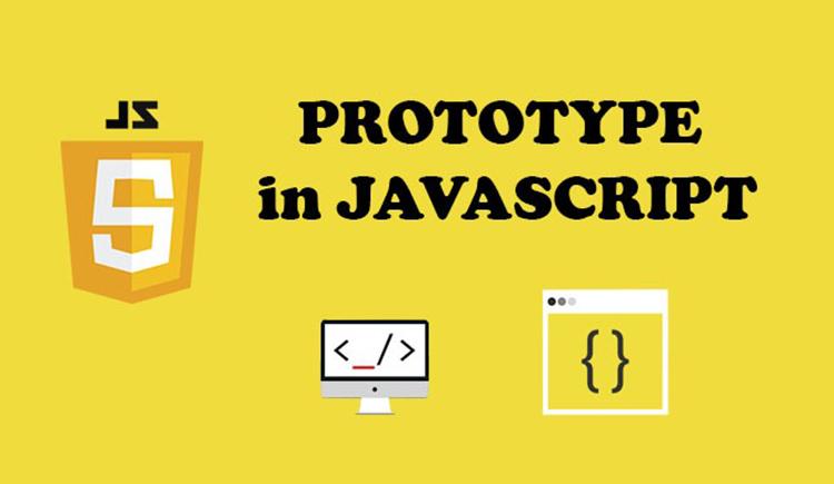 Kh&aacute;i niệm Prototype l&agrave; g&igrave;?