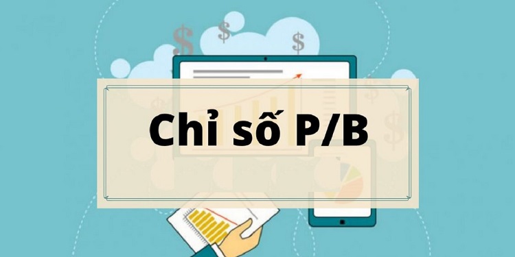 Chỉ số P/B, P/BV là gì?
