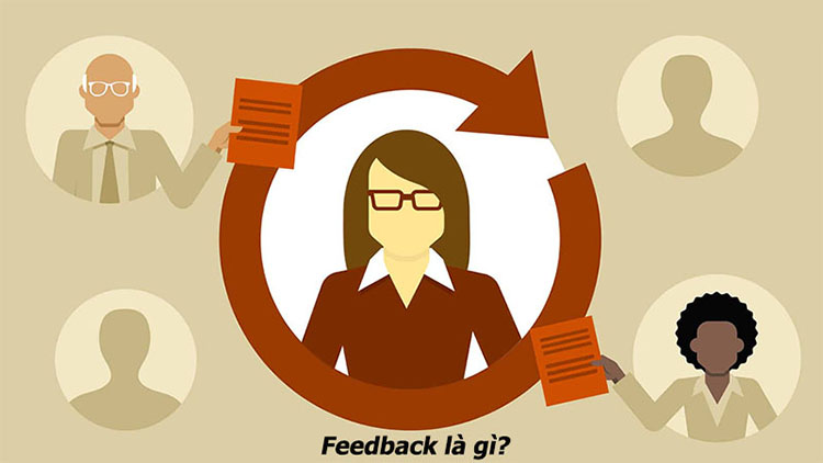 T&igrave;m hiểu bản chất về Feedback l&agrave; g&igrave;