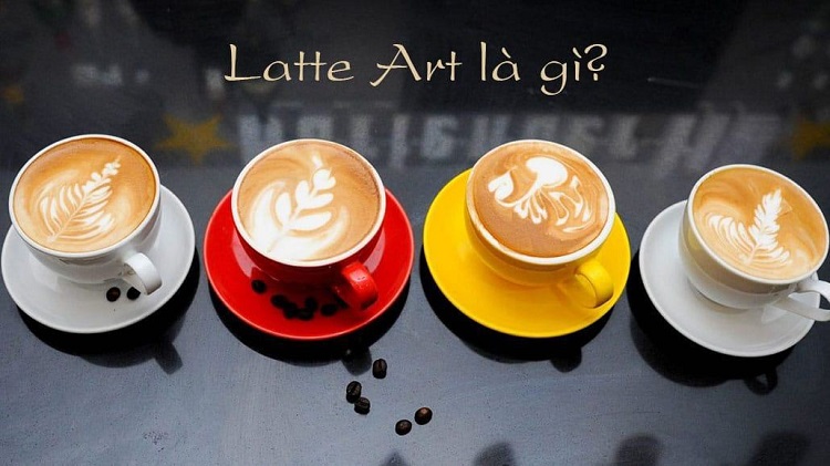 Nghệ thuật Latte Art l&agrave; g&igrave;?