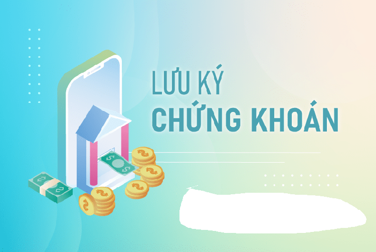 Lưu ký chứng khoán là gì? Những thông tin về lưu ký chứng khoán bạn nên biết
