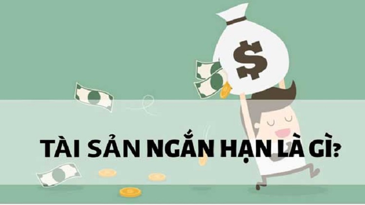 T&agrave;i sản ngắn hạn l&agrave; g&igrave;? Tổng quan về t&agrave;i sản ngắn hạn trong doanh nghiệp