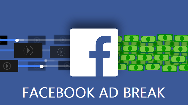Facebook ad break l&agrave; g&igrave;?