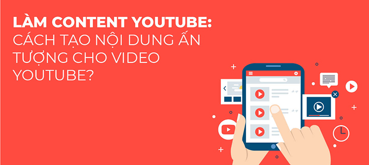 C&aacute;ch l&agrave;m content Youtube l&agrave; l&agrave;m g&igrave;?