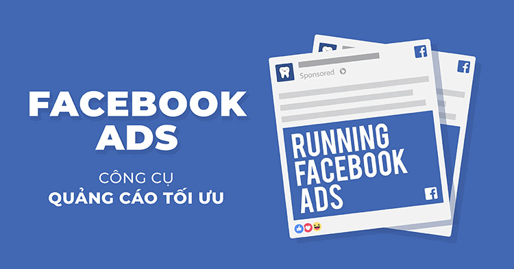 Facebook Ads là gì? 6 Điều cần biết về Ads Facebook mới nhất