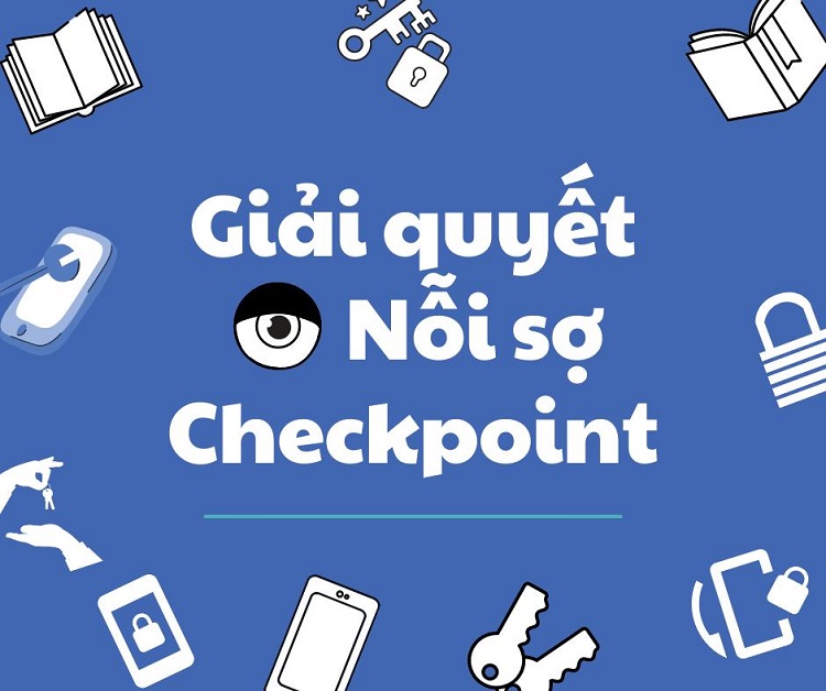 Checkpoint l&agrave; g&igrave;? Mở kh&oacute;a Facebook Checkpoint chỉ l&agrave; chuyện nhỏ