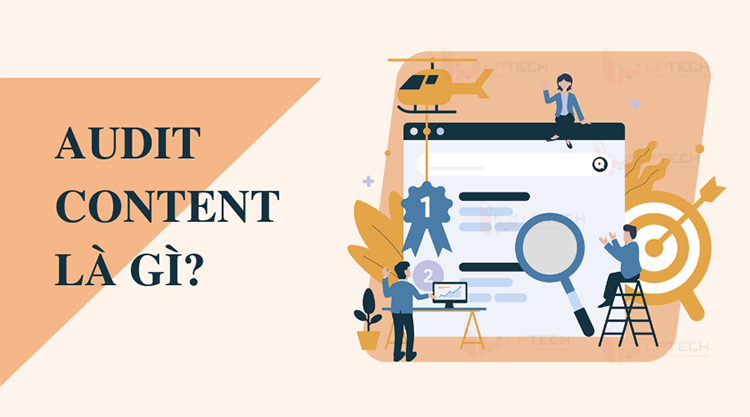 Content Audit l&agrave; g&igrave; 