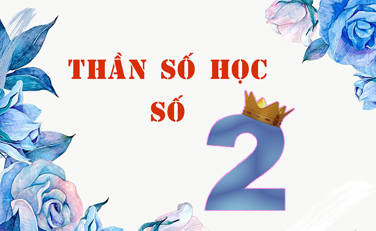 Ý nghĩa của thần số học số 2 trong chỉ số ng&agrave;y sinh