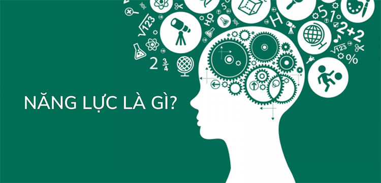 Năng lực l&agrave; g&igrave;?&nbsp;