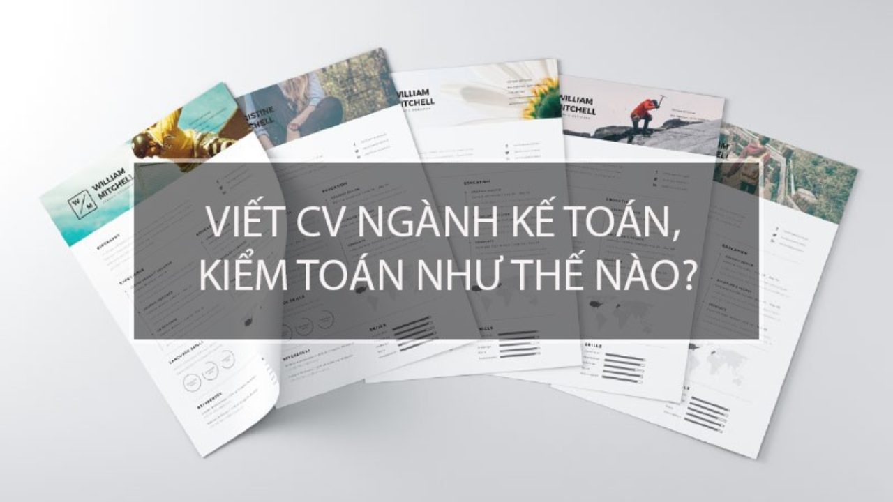 c&aacute;ch viết cv ng&agrave;nh kế to&aacute;n kiểm to&aacute;n ấn tượng nhất 2022