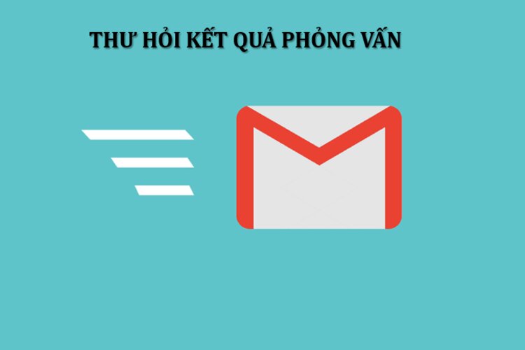 Cách viết thư hỏi kết quả phỏng vấn tạo thiện cảm, gây ấn tượng nhà tuyển dụng