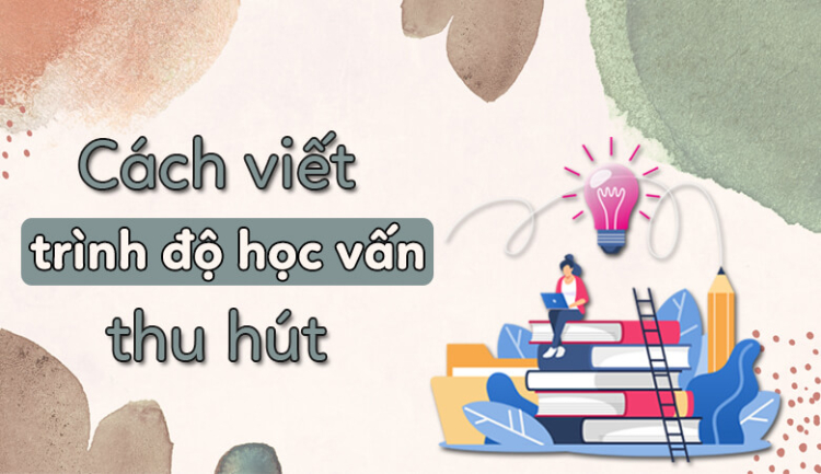 Trình độ học vấn là gì? Các yếu tố gây nhầm lẫn trong sơ yếu lý lịch
