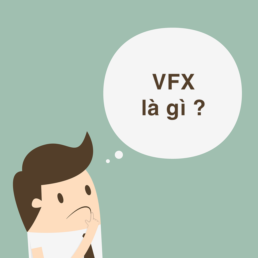 VFX là gì? Kỹ năng để trở thành một nhân viên VFX giỏi